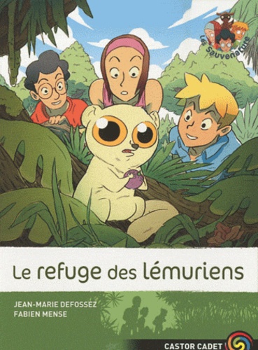 Jean-Marie Defossez et Fabien Mense - Les Sauvenature Tome 10 : Le refuge des lémuriens.