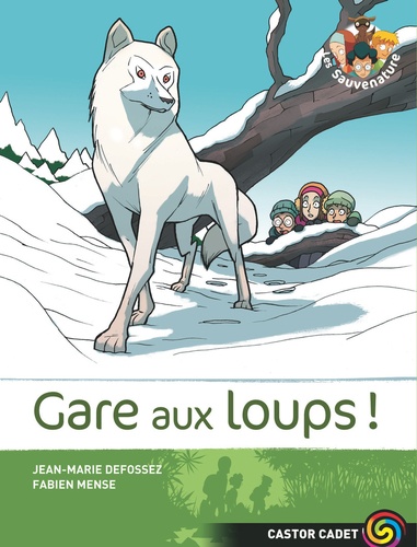 Jean-Marie Defossez et Fabien Mense - Les Sauvenature Tome 6 : Gare aux loups !.