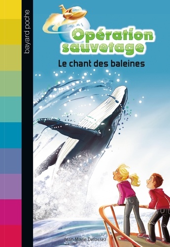 Jean-Marie Defossez et Diane Le Feyer - Opération sauvetage Tome 8 : Le chant des baleines.