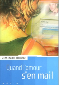 Jean-Marie Defossez - Quand l'amour s'en mail.