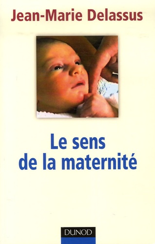 Jean-Marie Delassus - Le sens de la maternité.
