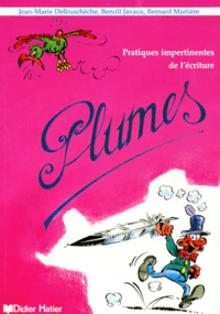 Plumes. Pratiques Impertinentes De L'Ecriture