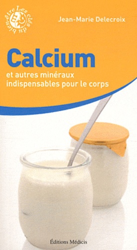 Calcium et autres minéraux indispensables pour le corps