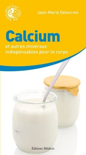 Calcium et autres minéraux indispensables pour le corps