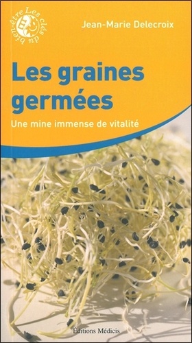 Jean-Marie Delecroix - Les graines germées - Une mine immense de vitalité.