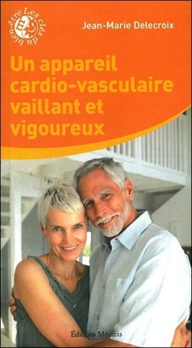 Jean-Marie Delecroix - Un appareil cardio-vasculaire vaillant et vigoureux.