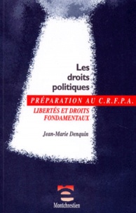 Jean-Marie Denquin - Les droits politiques - Libertés et droits fondamentaux, examen d'entrée au CRFPA.