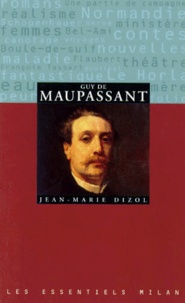 Jean-Marie Dizol - Guy de Maupassant.