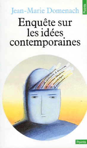 Jean-Marie Domenach - Enquête sur les idées contemporaines.