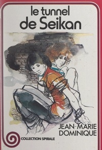 Jean-Marie Dominique et Annie-Claude Martin - Le tunnel de Seikan.