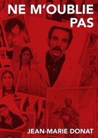 Ebook pdf téléchargements Ne m'oublie pas  - Belsunce 1965-1980 (French Edition) par Jean-Marie Donat, Souâd Belhaddad 9791095821601