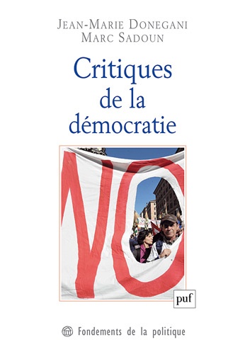 Jean-Marie Donegani et Marc Sadoun - Critiques de la démocratie.