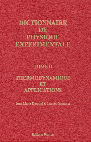 Jean-Marie Donnini et Lucien Quaranta - Dictionnaire De Physique Experimentale. Tome 2, Thermodynamique Et Applications.