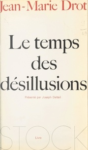 Jean-Marie Drot et Joseph Delteil - Le temps des désillusions - Ou Le retour d'Ulysse Manchot.