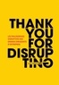 Jean-Marie Dru - Thank you for disrupting - Les philosophies disruptives des grands dirigeants d'entreprise.