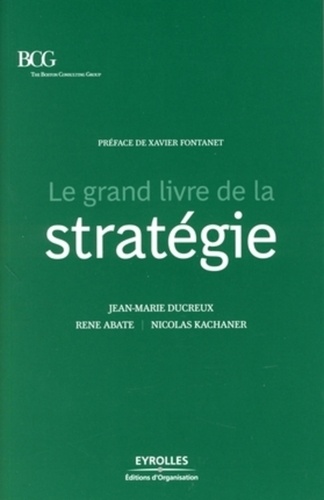 Jean-Marie Ducreux et Nicolas Kachaner - Le grand livre de la stratégie.