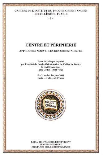 Jean-Marie Durand et Antoine Jacquet - Centre et périphérie - Approches nouvelles des orientalistes.