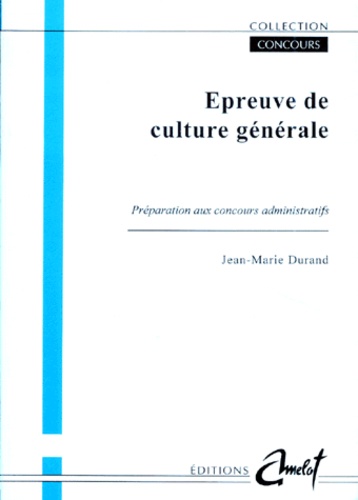 Jean-Marie Durand - Epreuve De Culture Generale. Preparation Au Concours.