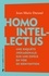 Homo Intellectus. Une enquête (hexagonale) sur une espèce en voie de réinvention