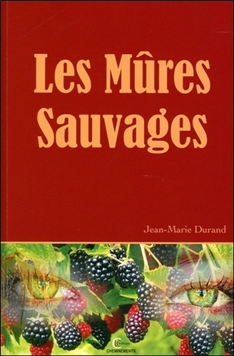 Jean-Marie Durand - Les mûres sauvages.