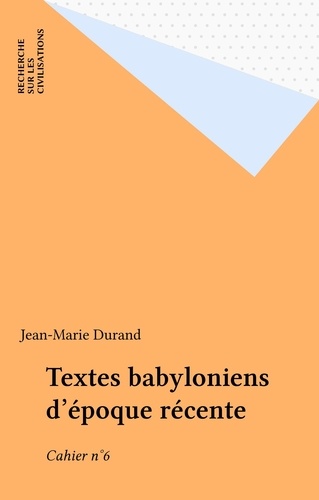 Textes babyloniens d'époque récente. Cahier n°6