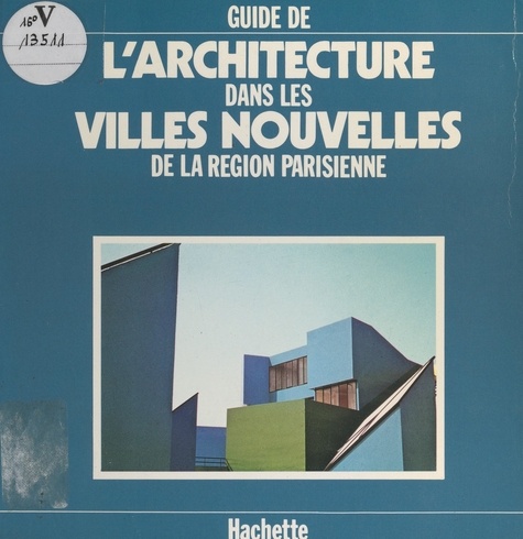 Guide de l'architecture dans les villes nouvelles de la région parisienne