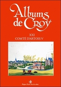 Jean-Marie Duvosquel - Album de Croÿ - volume 21 - Comté d'Artois V.