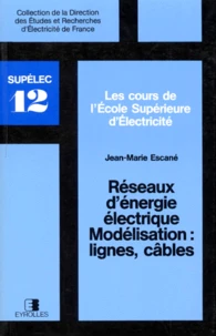 Reseaux D'Energie Electrique. Modelisation : Lignes, Cables