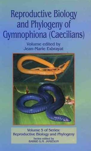 Jean-Marie Exbrayat - Reproductive Biology and Phylogeny of Gymnophiona.