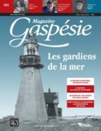 Jean-Marie Fallu et Jean Cloutier - Magazine Gaspésie. Vol. 55 No. 1, Avril-Juillet 2018 - Les gardiens de la mer.