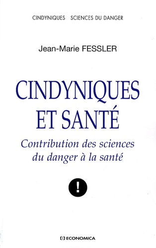 Jean-Marie Fessler - Cindyniques et santé - Contribution des sciences du danger à la santé.