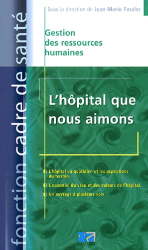 Jean-Marie Fessler - L'hôpital que nous aimons.