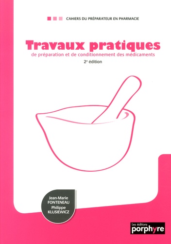 Jean-Marie Fonteneau et Philippe Klusiewicz - Travaux pratiques de préparation et de conditionnement des médicaments.