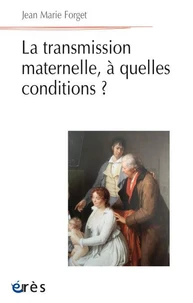 La transmission maternelle, à quelle conditions ?
