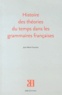 Jean-Marie Fournier - Histoire des théories du temps dans les grammaires françaises.