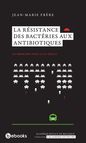 La résistance des bactéries aux antibiotiques. Un problème pour le 21e siècle
