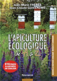 Jean-Marie Frèrès et Jean-Claude Guillaume - L'apiculture écologique de A à Z.