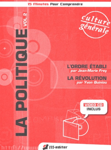 Jean-Marie Frey et Yvon Quiniou - La politique - Volume 2, L'ordre établi, la Révolution. 1 DVD