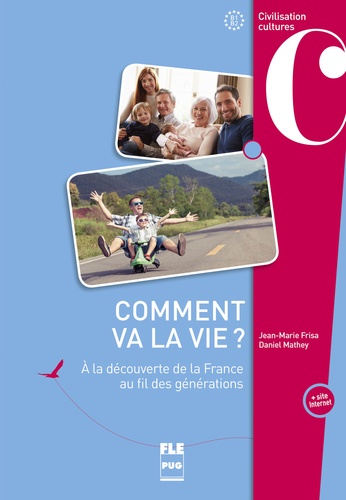 Comment va la vie ?. A la découverte de la France au fil des générations