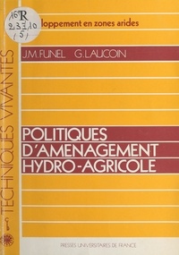Jean-Marie Funel et Guy Laucoin - Politiques d'aménagement hydro-agricole.