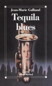 Jean-Marie Galliand - Tequila blues.