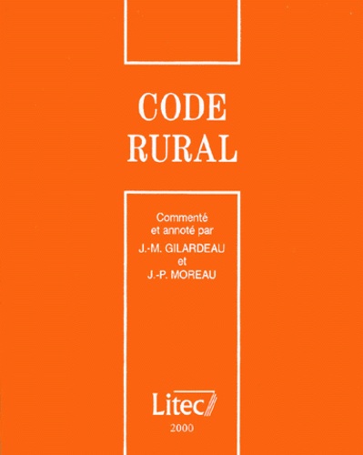 Jean-Marie Gilardeau et Jean-Pierre Moreau - Code Rural. 5eme Edition.