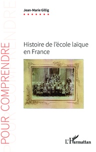 Jean-Marie Gillig - Histoire de l'école laïque en France.