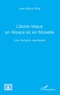 Jean-Marie Gillig - L'école laïque en Alsace et en Moselle - Une histoire inachevée.