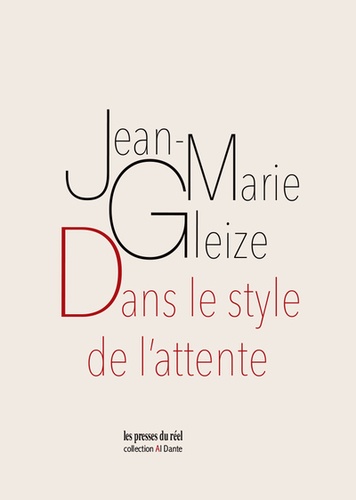 Jean-Marie Gleize - Dans le style de l'attente.