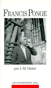 Jean-Marie Gleize - Francis Ponge.