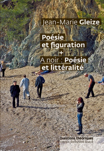 Jean-Marie Gleize - Poésie et figuration, suivi de A noir : poésie et littéralité.
