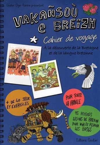 Jean-Marie Goater et Fañch Oger - Vakañsoù e Breizh - Cahier de voyage.