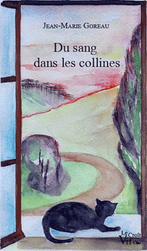 Jean-Marie Goreau - Du sang dans les collines.