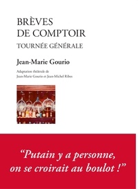 Jean-Marie Gourio et Jean-Michel Ribes - Brèves de comptoir - Tournée générale.